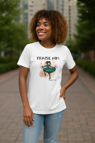 Women's T-Shirt Praise Him Daniel 2:20