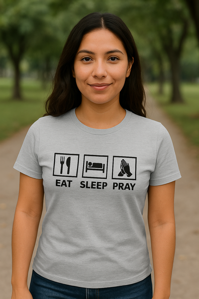 Women's T-Shirt Eat Sleep Pray
