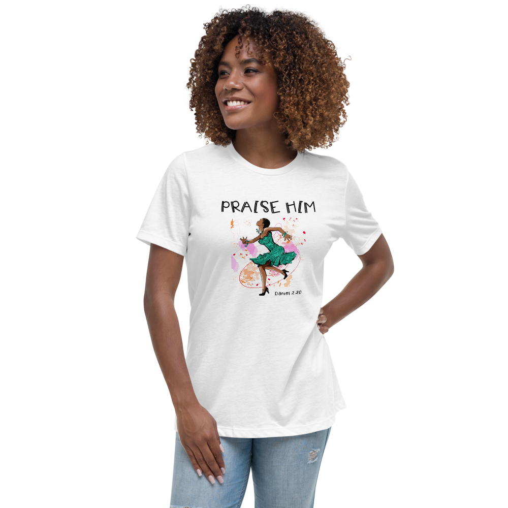 Women's T-Shirt Praise Him Daniel 2:20